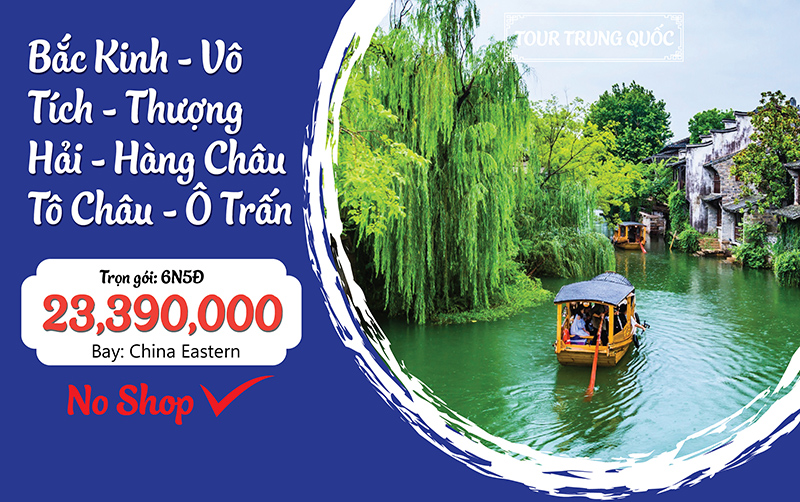 BẮC KINH - VÔ TÍCH - HÀNG CHÂU - TÔ CHÂU - Ô TRẤN - THƯỢNG HẢI