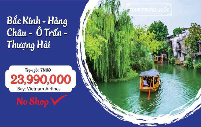 BẮC KINH - HÀNG CHÂU - Ố TRẤN - THƯỢNG HẢI