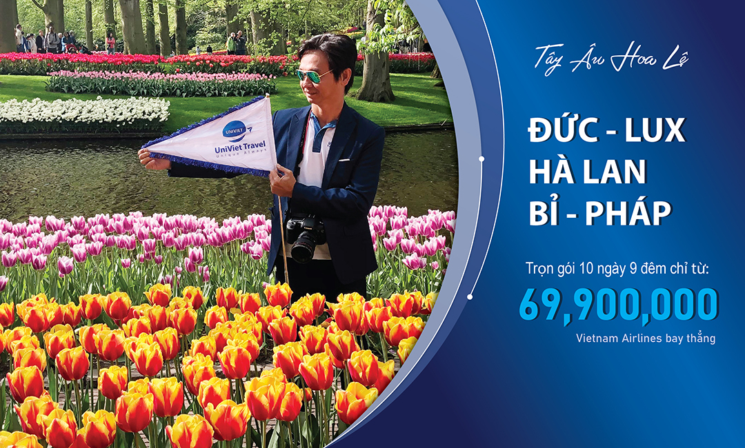TOUR TÂY ÂU 5 NƯỚC: ĐỨC – LUXEMBOURG – HÀ LAN – BỈ - PHÁP